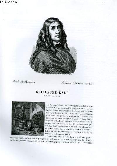 Biographie de Guillaume Kalf (1630-1693) ; Ecole Hollandaise ; Cuisines, Natures mortes ; Extrait du Tome 10 de l'Histoire des peintres de toutes les coles.