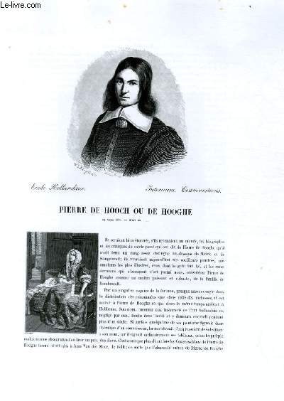 Biographie de Pierre de Hooch ou de Hooghe (1635-...) ; Ecole Hollandaise ; Intrieurs, Conversations ; Extrait du Tome 10 de l'Histoire des peintres de toutes les coles.
