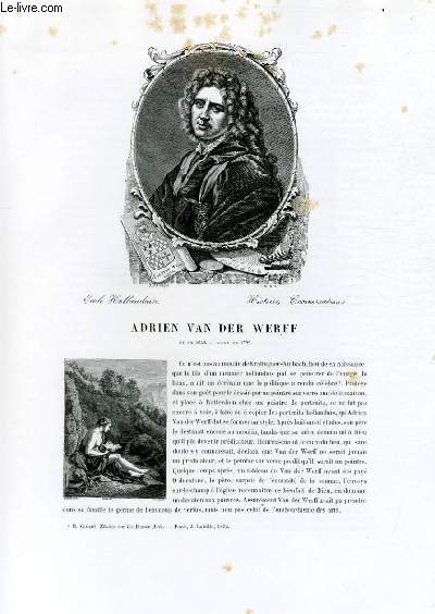 Biographie d'Adrien Van der Werff (1659-1722) ; Ecole Hollandaise ; Histoire, Conversations ; Extrait du Tome 10 de l'Histoire des peintres de toutes les coles.