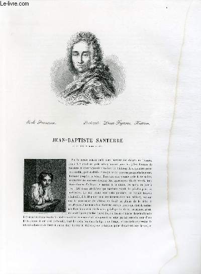 Biographie de Jean-Baptiste Santerre (1651-1717) ; Ecole Franaise ; Portraits, Demi-Figures, Histoire ; Extrait du Tome 11 de l'Histoire des peintres de toutes les coles.