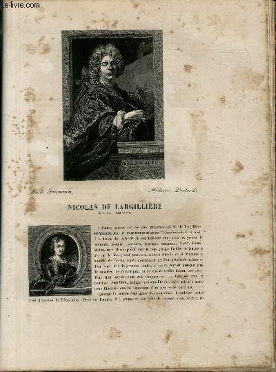 Biographie de Nicolas de Largillire (1656-1746) ; Ecole Franaise ; Histoire, Portraits ; Extrait du Tome 11 de l'Histoire des peintres de toutes les coles.