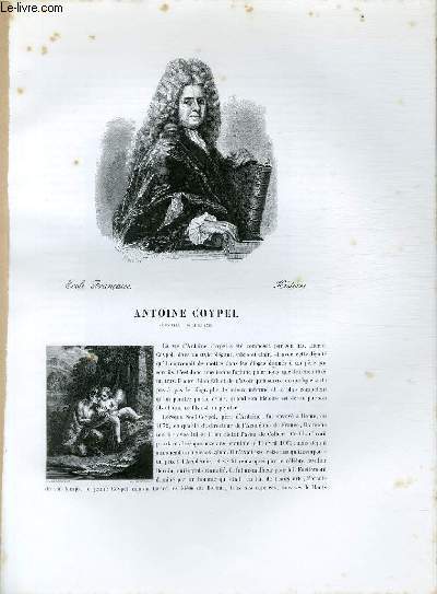 Biographie d'Antoine Coypel (1661-1722) ; Ecole Française ; Histoire ; Extrait du Tome 12 de l'Histoire des peintres de toutes les écoles.