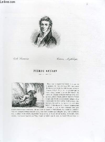 Biographie de Pierre Gurin (1774-1833) ; Ecole Frnaise ; Histoire, Mythologie ; Extrait du Tome 13 de l'Histoire des peintres de toutes les coles.