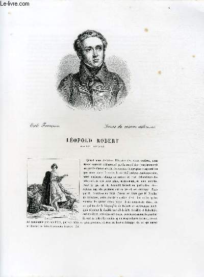 Biographie de Lopold Robert (1794-1835) ; Ecole Franaise ; Scnes de meours italiennes ; Extrait du Tome 13 de l'Histoire des peintres de toutes les coles.
