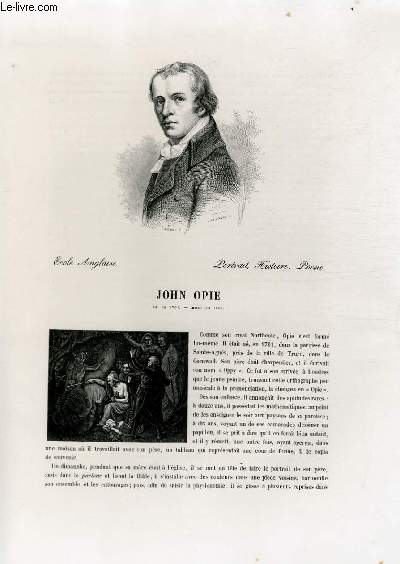 Biographie de John Opie (1761-1807) ; Ecole Anglaise ; Portrait, Histoire, Posie ; Extrait du Tome 14 de l'Histoire des peintres de toutes les coles.