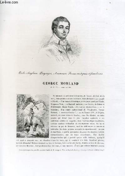 Biographie de George Morland (1763-1804) ; Ecole Anglaise ; Paysages, Animaux, Scnes rustiques et familires ; Extrait du Tome 14 de l'Histoire des peintres de toutes les coles.