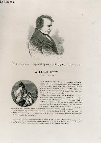 Biographie de William Etty (1787-1849) ; Ecole Anglaise ; Sujets bibliques, mythologiques, potiques, etc ; Extrait du Tome 14 de l'Histoire des peintres de toutes les coles.