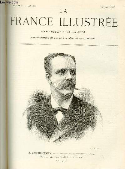 LA FRANCE ILLUSTREE N 1685 M. Casimir-Perier, ancien Prsident de la Rpublique Franaise - Elu le 27 juin 1894, dcd le 11 mars 1907.
