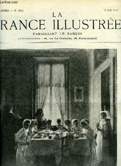 LA FRANCE ILLUSTREE N 1901 - Salon 1911 - le djeuner des communiantes, tableau de M. Emile Renard, Nos amis dfunts par J. Hommel, La fivre aphteuse a la villette par P. Jacquemont, Le ptrole dans la Marine, Le railophone par Mondet-Tenclin