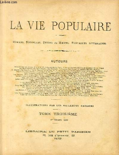 LA VIE POPULAIRE - TOME TROISIEME - 3eme Trimestre 1893 - 26 NUMEROS - DU N°53, 2 juillet 1893 AU N°78, 28 septembre 1893.