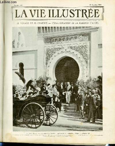 LA VIE ILLUSTREE N 315 Le voyage de M. Chaumi - L'inauguration de la Medersa d'Alger.