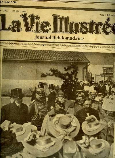 LA VIE ILLUSTREE N 397 - Le prsident de la confdration helvtique et le roi d'Italie dans la gare de Brigue, La journe de huit heures - Paris en grve par Robert Darcy, Le Bey est mort ! Vive le Bey ! , Le Kaiser en Alsace Lorraine, La rvolution