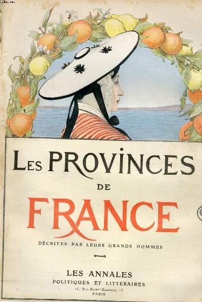 Les Provinces de France dcrites par leurs grands hommes - Les Annales Politiques et Littraires.