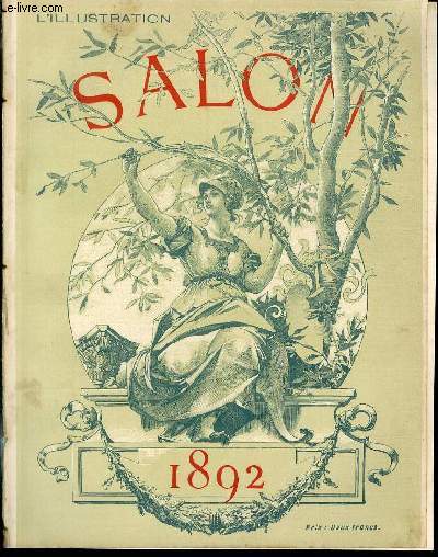 L'ILLUSTRATION JOURNAL UNIVERSEL N 2567 - LE SALON DE 1892 - Gravures: J.P.Laurens, la liseuse - Bouguereau, le Guepier - Benjamin-Constant, Paris conviant le monde  ses fetes, plafond central de la salle des Fetes de l'Hotel-de-Ville de Paris..