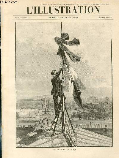 L'ILLUSTRATION JOURNAL UNIVERSEL N 2679 - Gravures: le drapeau en deuil par E.Tilly - la mort de M.Carnot, l'exposition du corps  la prfecture de Lyon par E.Tilly - les troubles de Lyon, la troupe gardant les abords du caf Casati, rue de la Rpublique