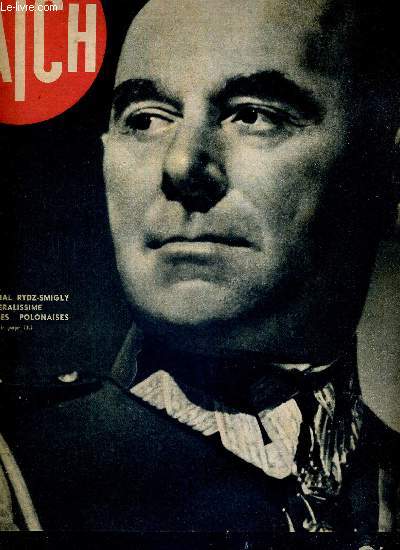 MATCH N 46 - 18 mai 1939 - le Marechal Rydz-Smigly generalissime des armes Polonaises - l'ombre de la croix gamme sur l'Italie - Pologne URSS, 2 armes qui ne veulent pas se connaitre et qui peut etre, un jour, combattront cote  cote ...