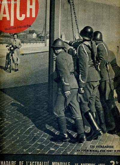 MATCH N 72 - 16 novembre 1939 - 11e semaine de la guerre - reconstitution de l'attentat de Munich - Hollande, le pays sauv des eaux sera-t-il sauv par les eaux? - la destine des 6 soeurs Mitford - forteresse moderne  flanc de colline ...