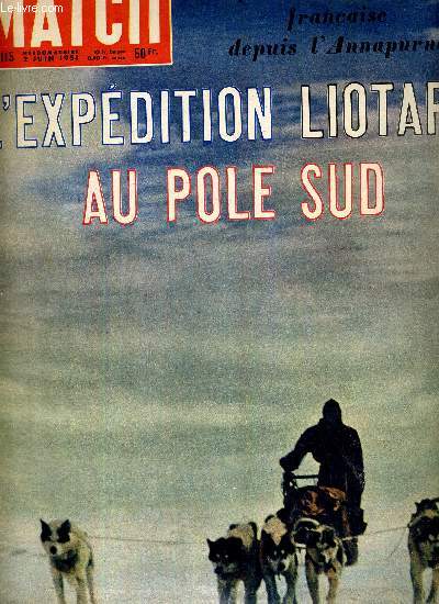 PARIS MATCH N 115 - l'expdition Liotard au Pole Sud - cahier spcial noir et couleurs, la plus grande aventure franaise depuis l'Annapurna - le miracle de Saint-Arnoul - terreur dans l'Atlas - menace sur le ptrole...
