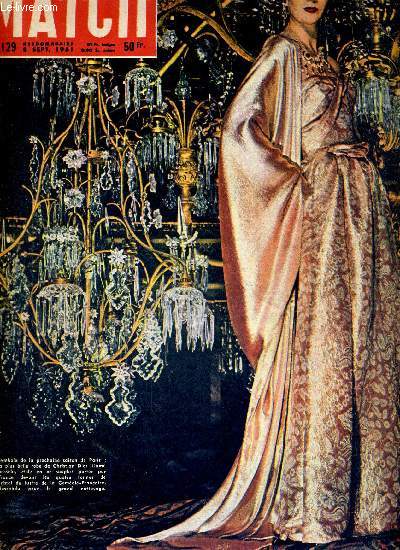 PARIS MATCH N 129 - la plus belle robe de Christian Dior porte par France devantles 4 tonnes de lustre de la comdie franaise - grande premire de la nouvelle mode - Core, leur seul espoir : la paix - ici ont t fusills 1500 franais...
