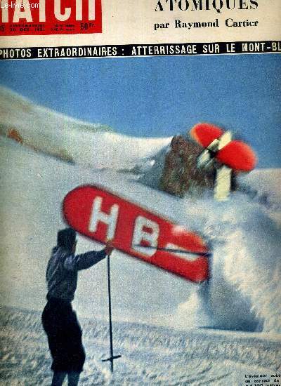 PARIS MATCH N 135 - l'aviateur Suisse capote au contact de la neige  4.300 mtres d'altitude - 10 photos extraordinaire : atterrissage sur le Mont-Blanc - aprs la dclaration de Staline : la course aux armes atomiques par R. Cartier ...
