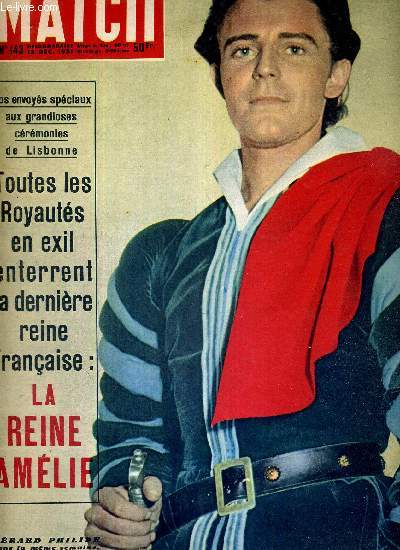 PARIS MATCH N 143 - Grard Philippe a trouv l'amour : Nicole, et la gloire : le cid - nos envoys spciaux aux grandioses crmonies de Lisbonne - toutes les royauts en exil enterrent la dernire reine franaise : la reine Amlie ...