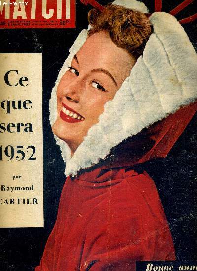 PARIS MATCH N 146 - bonne anne - ce que sera 1952 par Raymond Cartier - ce qu'une famille franaise a mang cette anne - le canon tonne  12 km d'Hano - un astre fou a tamponn la terre - l'aventure fantastique des 40 prtres du grand nord...