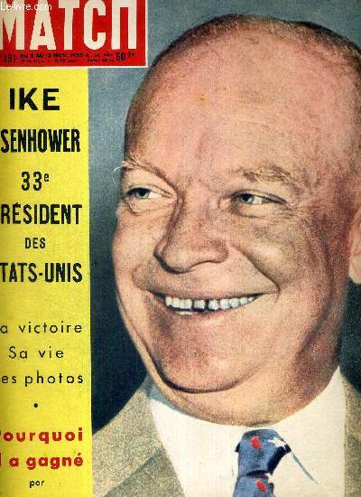 PARIS MATCH N 191 - Ike Eisenhower, 33e prsident des Etats Unis, sa victoire, sa vie, ses photos - pourquoi il a gagn, par R. Cartier - le pape  1 millions de religieuses - de Washgton a Truman, 32 hommes ont fait les Etats Unis...