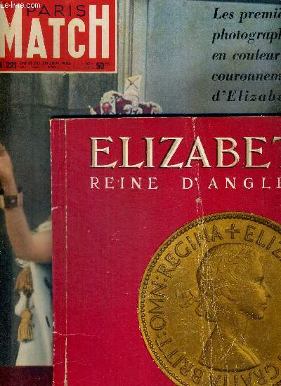 PARIS MATCH N 221 + numero spcial hors serie : Elizabeth II reine d'Angleterre - les premires photographies en couleur du couronnement d'Elizabeth - pour Syngman Rhee l'armistice d'Eisenhower est une trahison ...