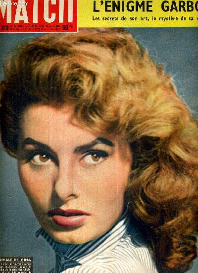 PARIS MATCH N 313 - Sophia Loren, la rivale de Gina - kle dbut d'un grand rcit passionnant, l'nigme Garbo, les secrets de son art, le mystre de sa vie - Yalta, bombe  retardement - la marine de guerre consacre officiellement le docteur Bombard ...