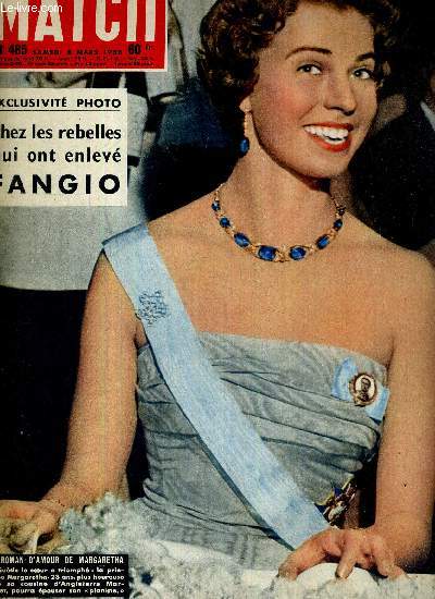 PARIS MATCH N 465 - 8 mars 1958 - exclusivit photo : chez les rebelles qui ont enlev Fangio - le roman d'amour de la princesse Margaretha - la mort du loup de la brande - a Damas mariage Egypte-Syrie, monsieur 99% - chez Dali, le Don Quichotte peintre.