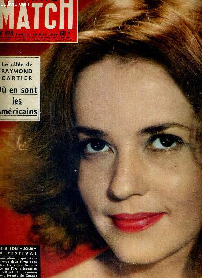 PARIS MATCH N 474 - 10 mai 1958 - le cble de Raymond Cartier : O en sont les Amricains - Jeanne Moreau a son 