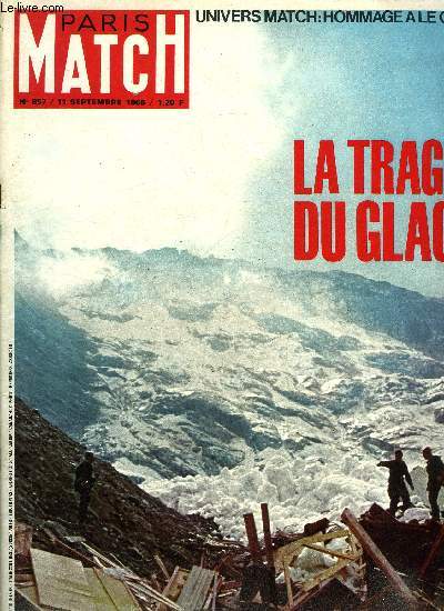 PARIS MATCH N 857 - Qu'est ce que la publicit, La tragdie du chantier de Mattmark, ils sont 88 sous ce tombeau de glace, Adieu au sorcier blanc de la brousse, Messieurs vous tes des ignorants, vous ne savez pas vendre, Les architectes du monde entier