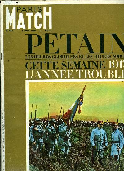 PARIS MATCH N 895 - Da nang, un homme sous la mitraille : notre reporter, Maintenant Albaladejo appartient a sa femme, Adieu M. Drop, Ptain les heures glorieuses et les heures noires, 1917 l'anne trouble, Ptain face a la mutinerie par Raymond Cartier