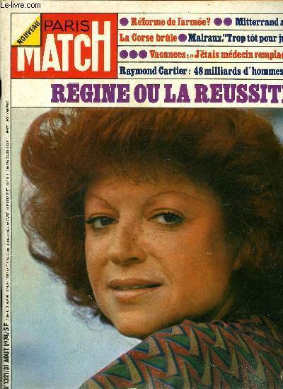 PARIS MATCH N 1321 - Rgine : chanteuse, reine de la nuit a Paris, a Deauville, a Monaco ou l'histoire de l'ascension d'une gosse de Belleville, Giscard pitine devant la rforme de l'arme par Franois Caviglioli, Larzac : Mitterrand attaqu