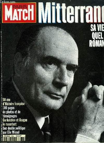 PARIS MATCH N 2434 - Mitterrand, sa vie quel roman ! 50 ans d'histoire franaise, 100 pages de photos et de tmoignages, Gorbatchev et Reagan le racontent, son destin politique par Elie Wiesel