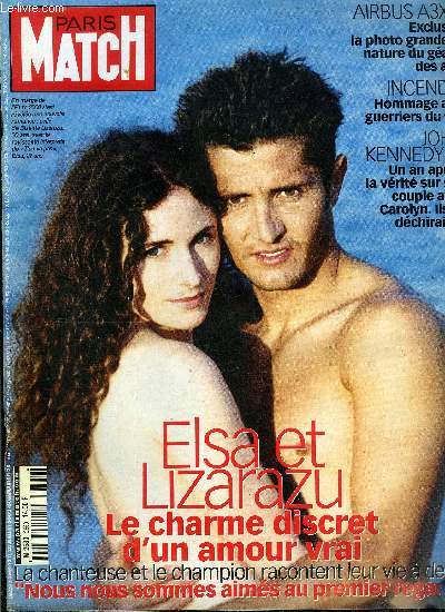 PARIS MATCH N 2669 - Sacrifis sur l'autel du feu, Elsa et Lizarazu voient la vie en bleu par Catherine Tabouis, Embarquement immdiat pour le nouveau gant du ciel par Elisabeth Chavelet et Arnaud Bizot, Love parade sur les podiums par Jean Claude Zana