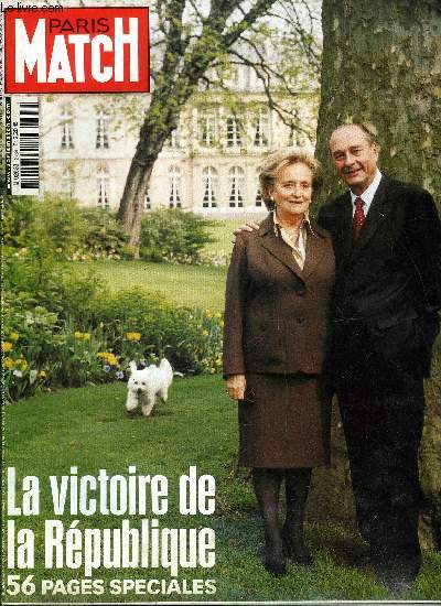 PARIS MATCH N 2764 - Chirac face aux gens par Alain Genestar, Victoire pour l'histoire, dimanche 17h45, dans son bureau de l'Elyse, le prsident s'isole, seul face au destin de la France, C'est aussi leur jour de gloire, la jeunesse a repris