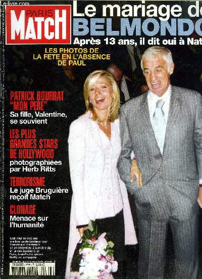 PARIS MATCH N 2798 - Le mariage de Belmondo : Natty voit la vie en rose par Jean Pierre Bouyxou, Le juge Jean Louis Bruguire en premire ligne par Franois Labrouillre et Olivier O'Mahony, Valentine Bourrat : mon pre, ce hros, sa fille unique