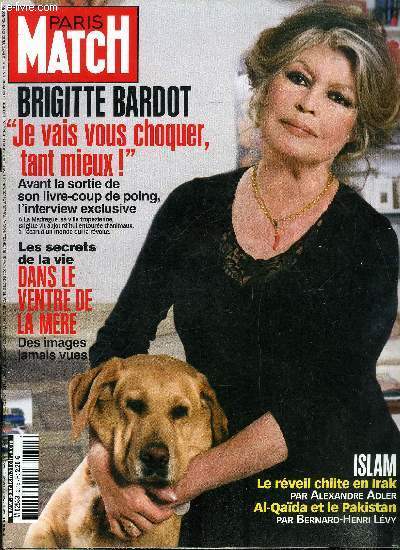 PARIS MATCH N 2815 - Brigitte Bardot, je choque encore, tant mieux par Henry Jean Servat, Raffarin s'est refait une sant en Chine par Valrie Trierweler, Immigration clandestine, le grand trafic par Delphine Byrka, Irak, quand l'islam se rveille