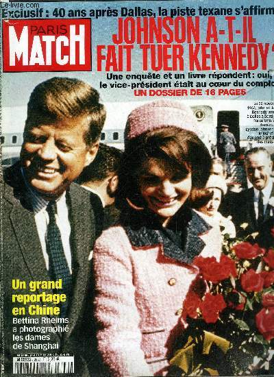 PARIS MATCH N 2839 - 22 novembre 1963 : et si Johnson avait tu Kennedy, Extraits du livre vnement, Importable pret a porter par Caroline Tossan, La France est-elle sur le dclin ? par Jean Marie Rouart, Dominique Loiseau : Bernard est toujours la