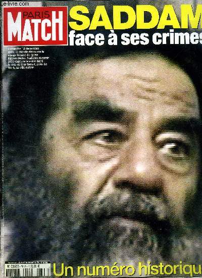PARIS MATCH N 2848 - Saddam : la chute sans gloire par Patrick Forestier et Rgis Le Sommier, Marie Humbert : je ne regrette rien par Isabelle Louffre, Miss France : Latitia au septime ciel par Constance Vergara, Le cri d'alarme des grands patrons