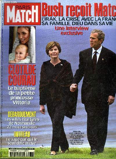 PARIS MATCH N 2872 - Bush parle a Match, a la veille des crmonies anniversaires du 6 juin 1944, le prsident des Etats Unis a reu notre correspondant par Rgis Le Sommier, Dbarquement, villes martyres de Normandie par Jean Pierre Biot et Isabelle