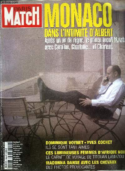 PARIS MATCH N 2980 - Albert de monaco intime par Virginie Luc, Isral, il faut sauver le soldat Shalit, Dominique Voynet et Yves Cochet, ils se sont tant aims par Raphalle Leyris, Henri Giscard d'Estaing a la barre par Jean Marie Rouart, Madonna