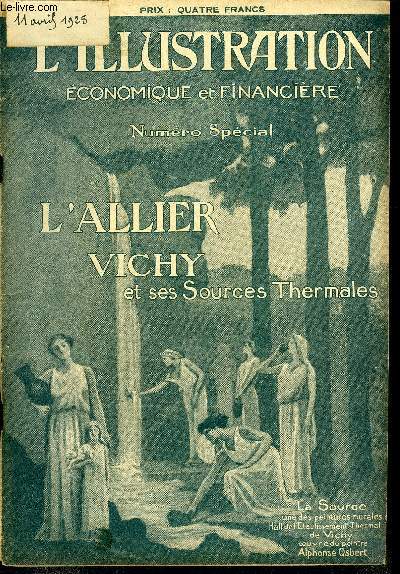 L'illustration conomique et financire numro spcial - L'allier Vichy et ses sources thermales, Le dpartement de l'Allier par Albert Peyronnet, Le conseil gnral de l'Allier par Marcel Regnier, Le bourbonnais, L'allier monumental, Les lettres