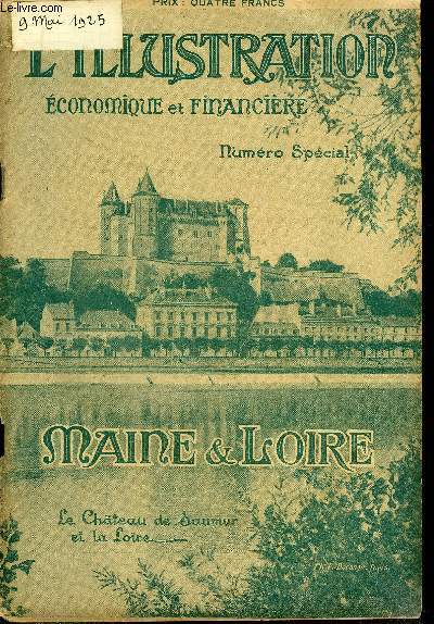 L'illustration conomique et financire numro spcial - Maine et Loire, L'anjou par Ren Bazin, Le dpartement de Maine et Loire, L'Anjou, terre de douceur, L'Anjou monumental, Muses et collections, L'anjou touristique, La foire exposition de l'anjou