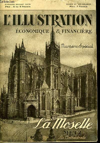 L'illustration conomique et financire numro spcial - La Moselle, Metz, Le pays messin par C. Geay, Aperu historique par Marcel Grosdidier de Matons, La ville de Metz, Metz a travers l'histoire, La cathdrale de Metz par l'abb Joseph Foedit