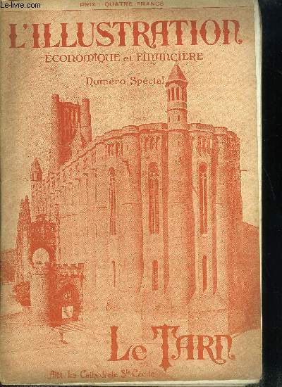 L'illustration conomique et financire numro spcial - Le Tarn par Franois Morel, Aperu historique par Ch. Portal, Quelques noms glorieux du Tarn, Parmi les plus beaux sites et paysages par L. Charles Bellet, Les monuments historiques par Ch. Portal