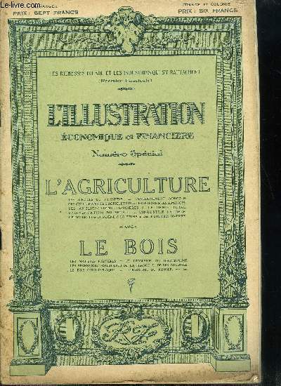 L'illustration conomique et financire numro spcial - L'agriculture et le bois, Les batiments du ministre de l'agriculture par L. Vittini, Histoire de l'administration de l'agriculture par M. Lesage, L'enseignement agricole par MM. Huguet et Taboureau