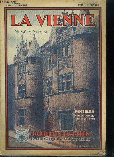 L'orientation conomique et financire numro spcial - La Vienne, Le dpartement de la Vienne par Alfred Baffrey, La Vienne agricole par Victor Boret, Les poitevins par Guillaume Poulle, La Vienne touristique par A. Tranchand, Le Haut Poitou