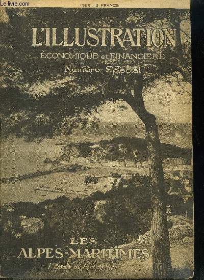 L'orientation conomique et financire numro spcial - Les Alpes Maritimes par Armand Bernard, Mon pays de prdilection par Maurice Maeterlinck, Aperu gographique par Gustave Laurent, Nice et les Alpes Maritimes dans l'histoire par Gustave Doublet